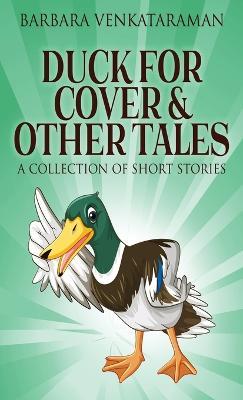 Duck For Cover & Other Tales: A Collection Of Short Stories - Barbara Venkataraman - cover