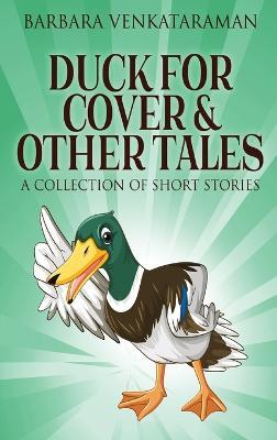 Duck For Cover & Other Tales: A Collection Of Short Stories - Barbara Venkataraman - cover