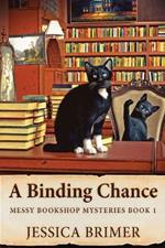 A Binding Chance