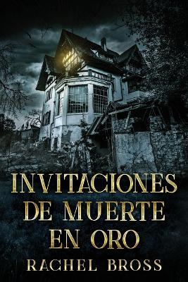 Invitaciones de muerte en oro - Rachel Bross - cover