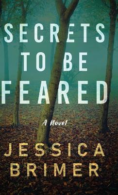 Secrets to be Feared - Jessica Brimer - cover