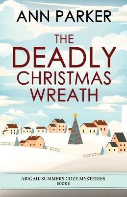 The Deadly Christmas Wreath - Ann Parker - cover