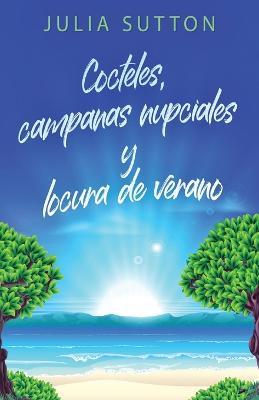 Cocteles, campanas nupciales y locura de verano - Julia Sutton - cover