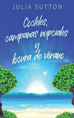Cocteles, campanas nupciales y locura de verano - Julia Sutton - cover