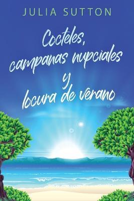 Cocteles, campanas nupciales y locura de verano - Julia Sutton - cover