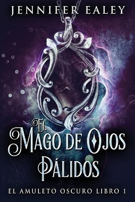 El Mago de Ojos Palidos - Jennifer Ealey - cover