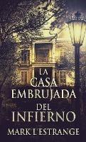 La Casa Embrujada del Infierno - Mark L'Estrange - cover