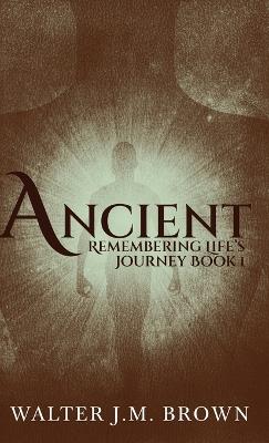 Ancient - Walter J M Brown - cover