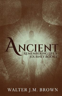 Ancient - Walter J M Brown - cover