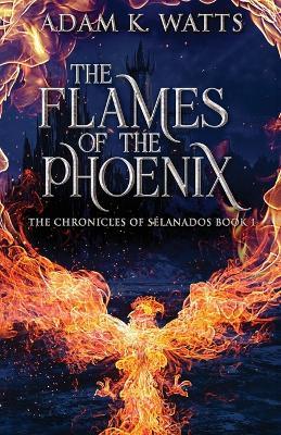 The Flames Of The Phoenix - Adam K Watts - cover