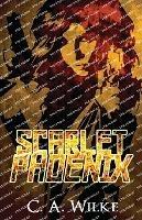 Scarlet Phoenix - C a Wilke - cover