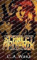 Scarlet Phoenix - C a Wilke - cover