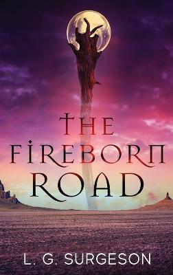 The Fireborn Road - L G Surgeson - cover