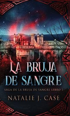 La Bruja de Sangre - Natalie J Case - cover