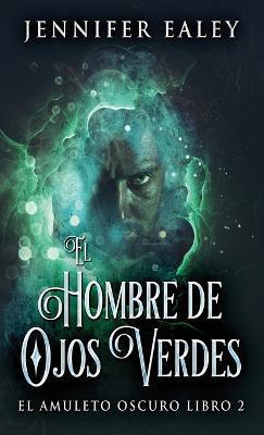 El Hombre de Ojos Verdes - Jennifer Ealey - cover