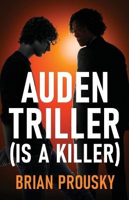 Auden Triller (Is A Killer) - Brian Prousky - cover