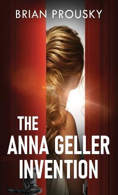 The Anna Geller Invention - Brian Prousky - cover