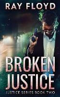 Broken Justice - Ray Floyd - cover