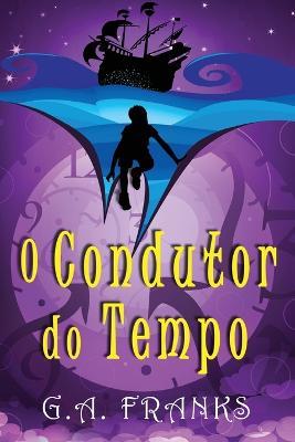 O Condutor do Tempo - G a Franks - cover