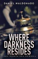 Where Darkness Resides - Daniel Maldonado - cover