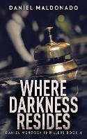 Where Darkness Resides - Daniel Maldonado - cover