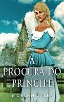 A Procura do Principe - Morgan Utley - cover