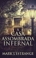 A Casa Assombrada Infernal - Mark L'Estrange - cover