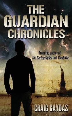 The Guardian Chronicles - Craig Gaydas - cover