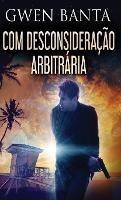 Com Desconsideracao Arbitraria - Gwen Banta - cover