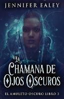 La Chamana de Ojos Oscuros - Jennifer Ealey - cover