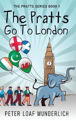 The Pratts Go To London - Peter Loaf Wunderlich - cover