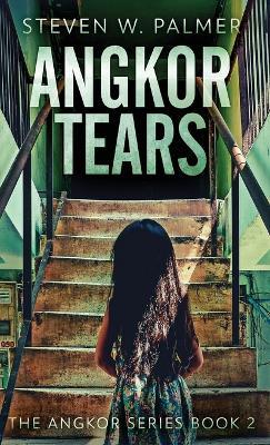 Angkor Tears - Steven W Palmer - cover