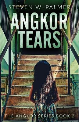 Angkor Tears - Steven W Palmer - cover