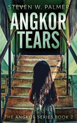 Angkor Tears - Steven W Palmer - cover