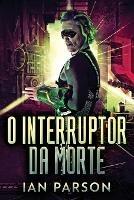 O Interruptor da Morte - Ian Parson - cover