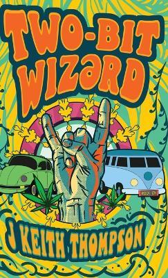 Two-Bit Wiz?rd - J Keith Thompson - cover