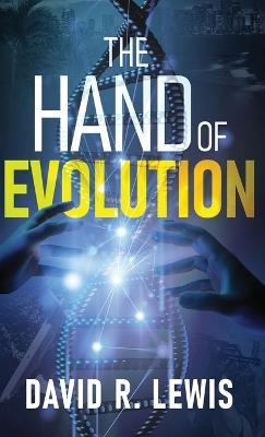 The Hand of Evolution - David R Lewis - cover