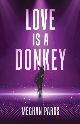 Love is a Donkey - Meghan Parks - cover