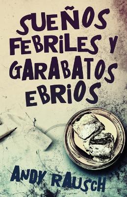 Suenos febriles y garabatos ebrios - Andy Rausch - cover
