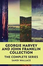 Georgie Harvey and John Franklin Collection: The Complete Series