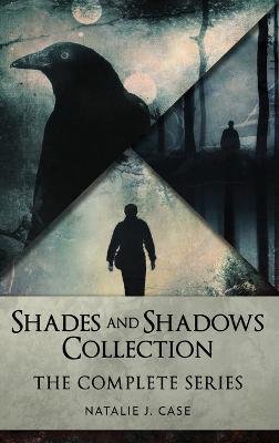 Shades And Shadows Collection: The Complete Series - Natalie J Case - cover