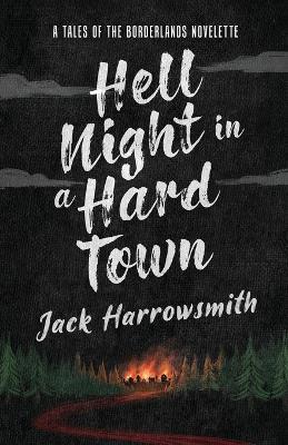Hell Night in a Hard Town: A Tales of the Borderlands Novelette - Jack Harrowsmith - cover