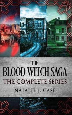 The Blood Witch Saga: The Complete Series - Natalie J Case - cover
