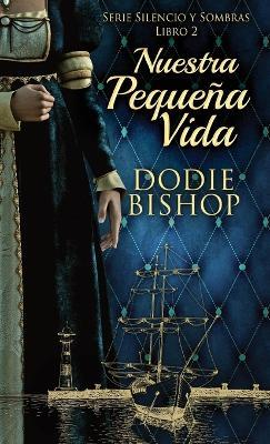 Nuestra Pequena Vida - Dodie Bishop - cover
