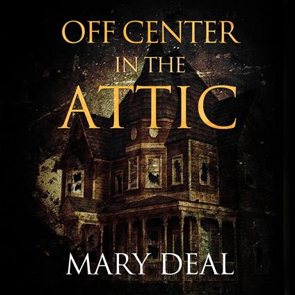 Off Center In The Attic