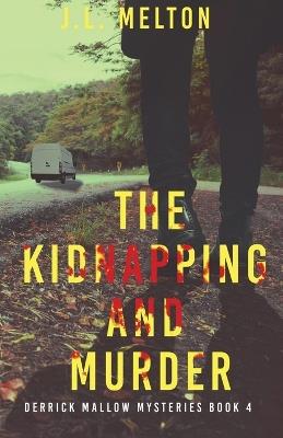 The Kidnapping And Murder - J L Melton - cover