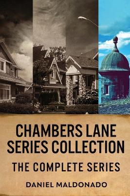 Chambers Lane Series Collection: The Complete Series - Daniel Maldonado - cover