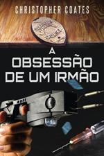 A Obsessao de Um Irmao