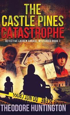 The Castle Pines Catastrophe - Theodore Huntington - cover