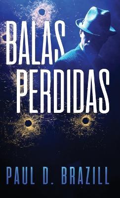 Balas Perdidas - Paul D Brazill - cover
